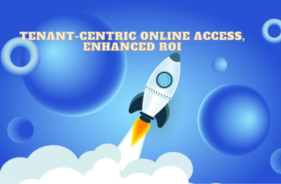 Tenant-Centric Online Access, Enhanced ROI